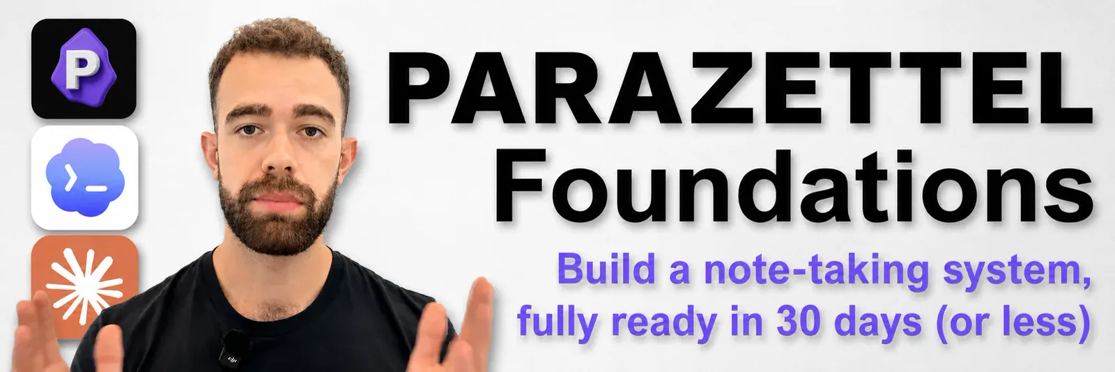 Theo Stowell with the PARAZETTEL Foundations logo and the words: Build a note-taking system, fully ready in 30 days or less.