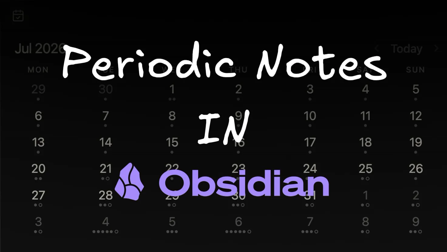 Periodic Notes in Obsidian over a calendar background